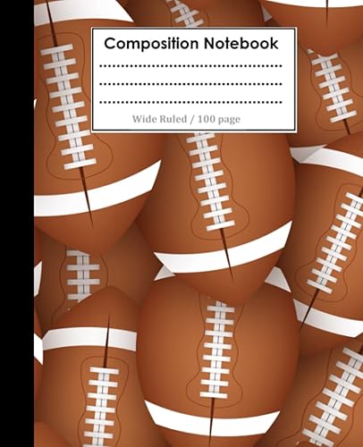 Composition Notebook Wide Ruled 100 page: American Football Notebook Wide Ruled at 7.5 x 9.25 Inches | 100 Pages | Back To School For ... Gift For Football Lovers Teachers and Coaches