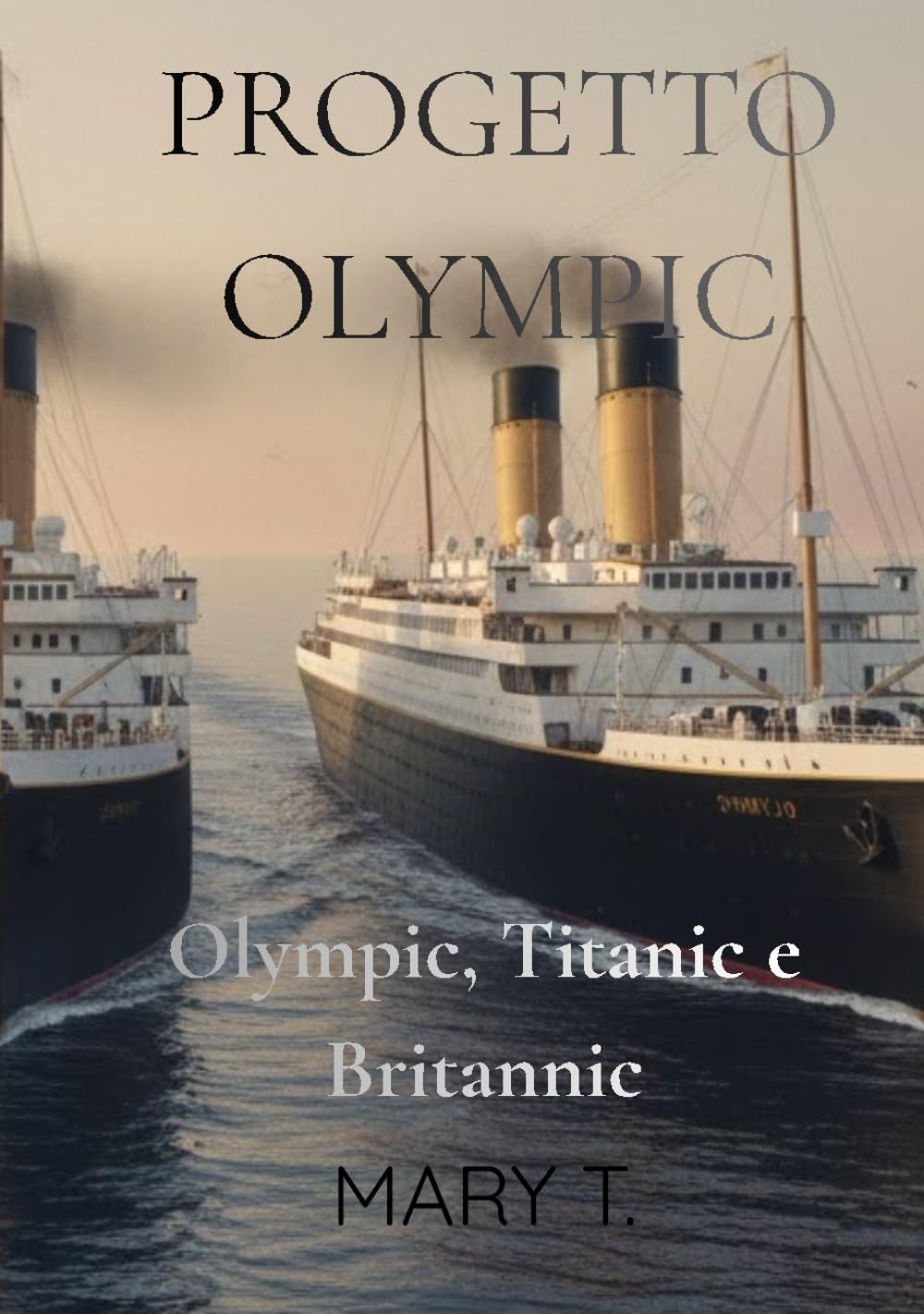 Progetto Olympic: Olympic, Titanic e Britannic