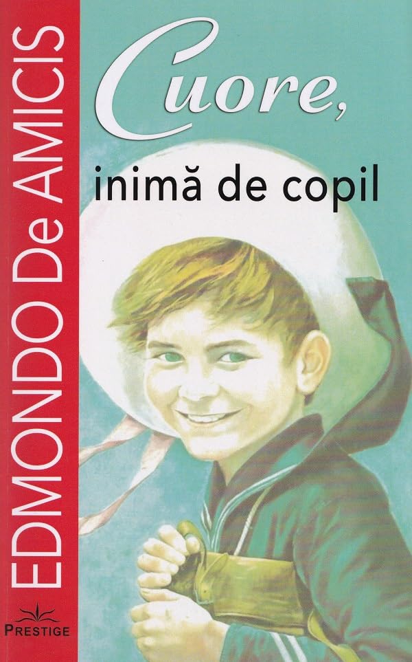  Cuore, inima de copil - Edmondo de Amicis