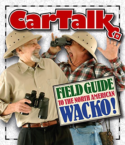 Car Talk Field Guide to the North American Wacko Audio CD – CD, May 6, 2008