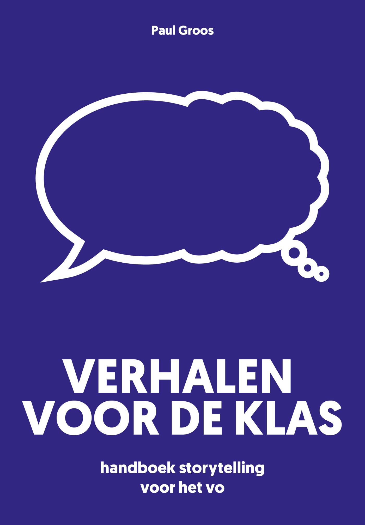 Verhalen voor de klas: handboek storytelling voor het vo
