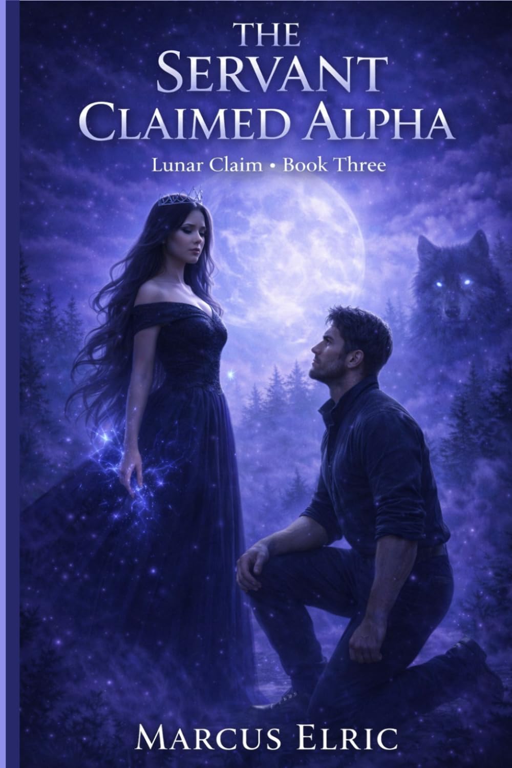 The Servant Claimed Alpha: A Dark Rejected Mate Romance of Power, Pack Politics, and Alpha Redemption (Lunar Claim)