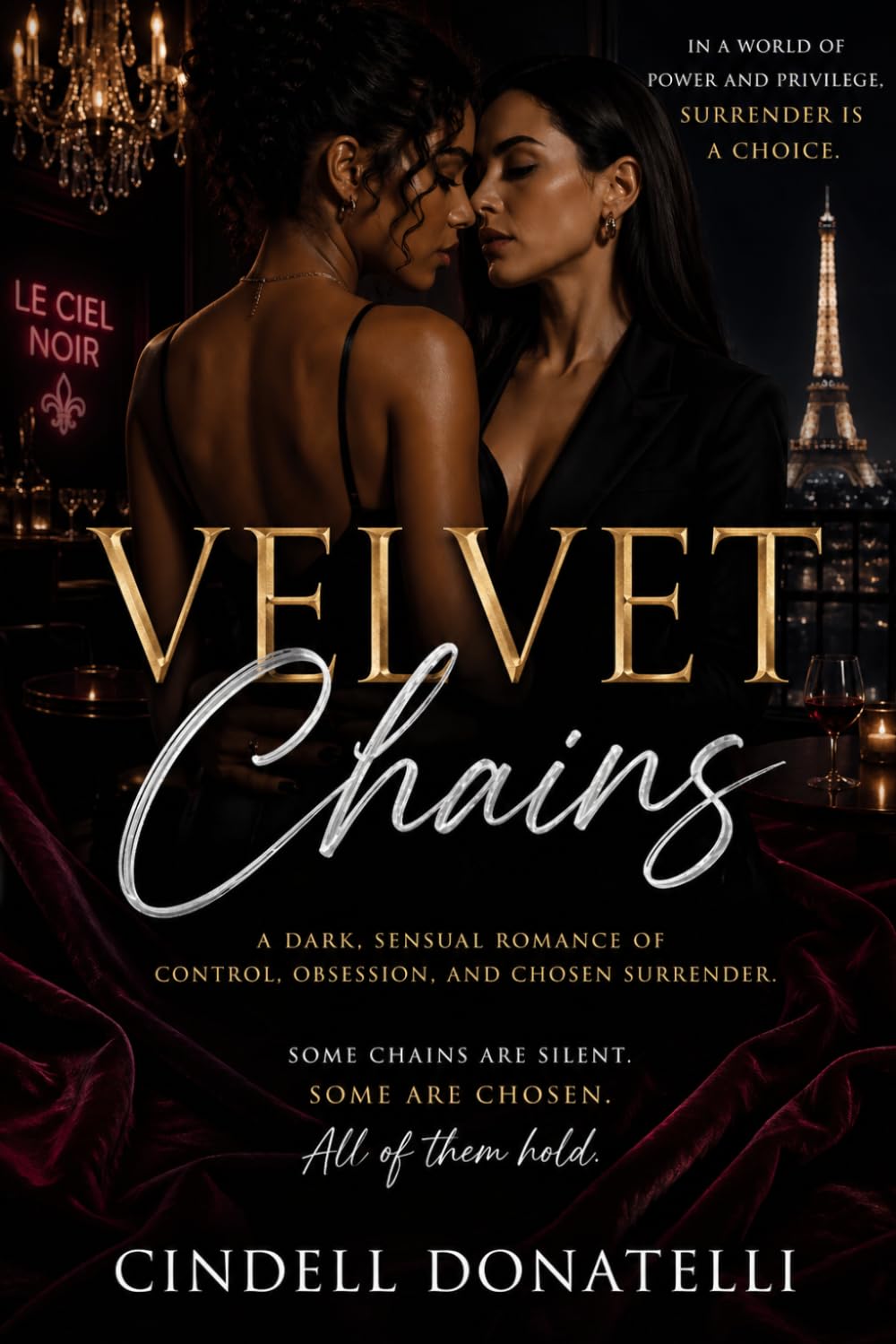 VELVET CAHINS: A DARK SENSUAL ROMANCE OF CONTROL OSSESION AND CHOSEN SURRENDER