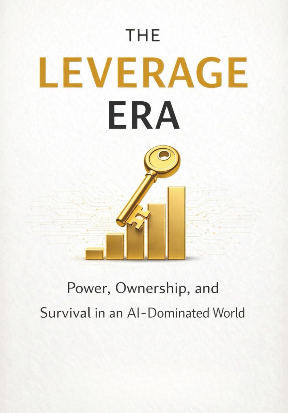 The Leverage Era: Leverage, Ownership, and the Future of Work in the AI Economy