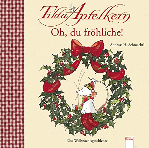 Tilda Apfelkern - Oh du fröhliche!: Eine Weihnachtsgeschichte Tilda Apfelkern - Oh du fröhliche!: Eine Weihnachtsgeschichte
