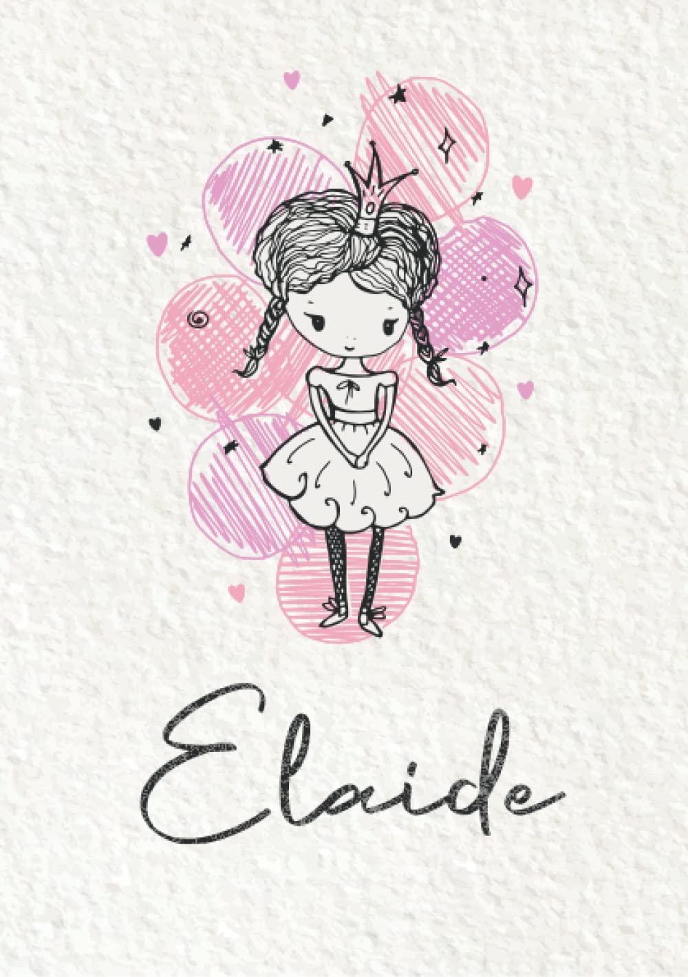 Elaide: Taccuino A5 | Nome personalizzato Elaide | Regalo di compleanno per moglie mamma sorella figlia ... | Design: piccola principessa | 120 pagine a righe, piccolo formato A5 (14.8 x 21 cm)