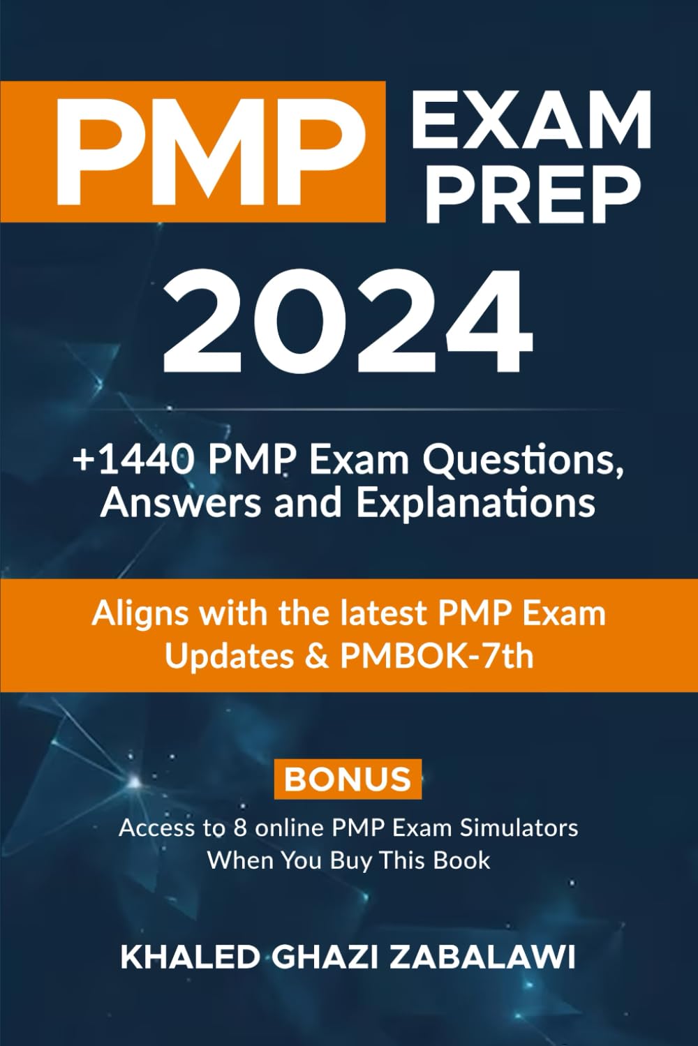 PMP Exam Prep 2024 | + 1440 PMP Exam Q ,A & Explanations | 8 PMP Practice Exams | Instant Online Access to 8 PMP Exam Simulators | Full online ... & PMBOK(r) 7 | Exam Content outline 2024