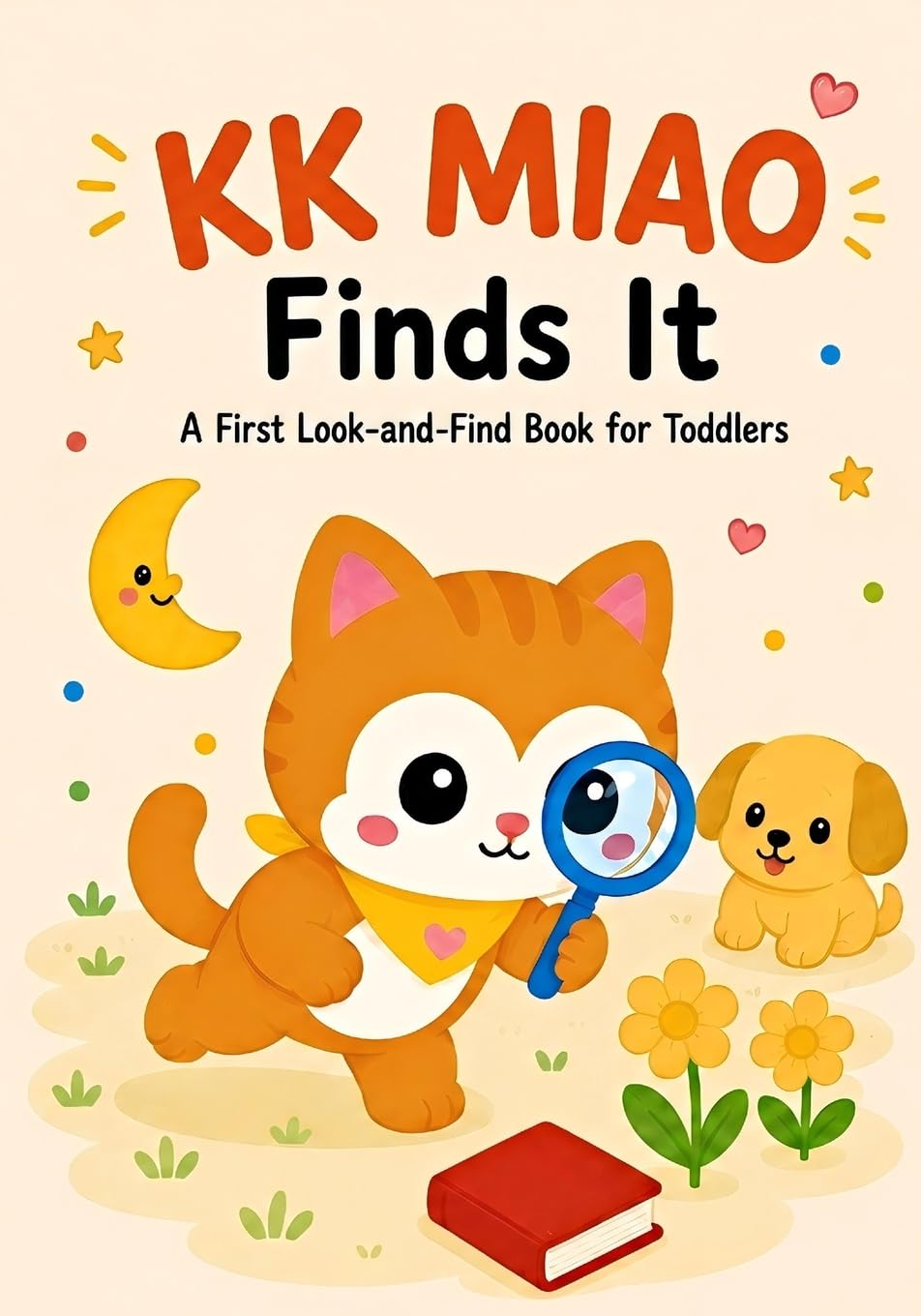 KK MIAO Finds It: A First Look-and-Find Book for Toddlers: 1 (KK MIAO Books)