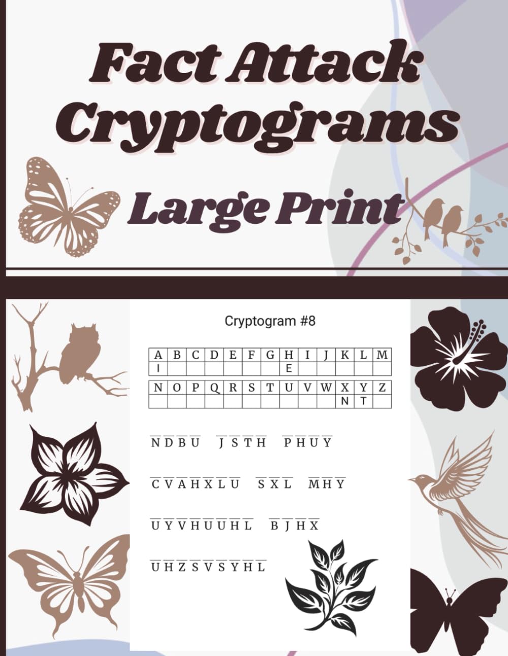 Fact Attack Cryptograms Large Print: Amazing Trivia from Animals to Space—All in Cryptograms (Relaxing Activity Books for Adults)