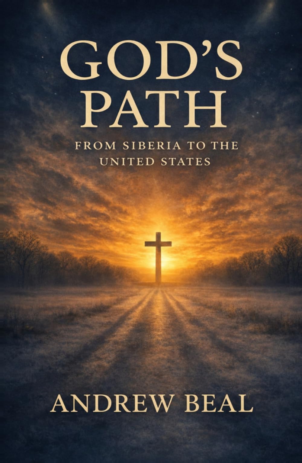 God's Path: From Siberia to the United States (Faith Beyond Borders)