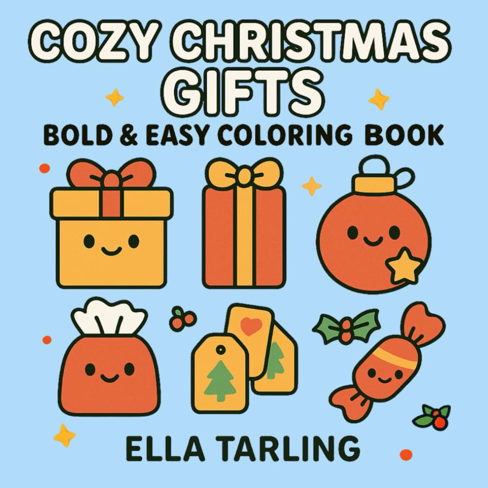 Cozy Christmas Gifts: Cute, Bold & Easy Holiday Coloring Book with Presents, Tags, Ornaments & Festive Treats (Cozy Christmas Cuties Collection)