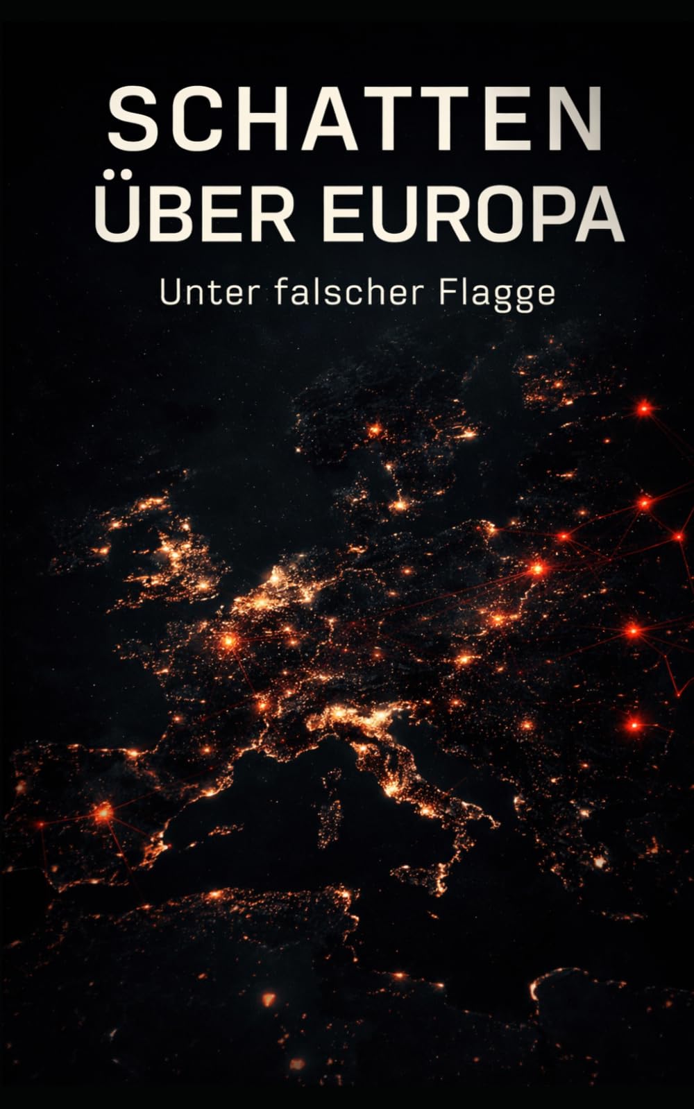 SCHATTEN ÜBER EUROPA: Unter falscher Flagge