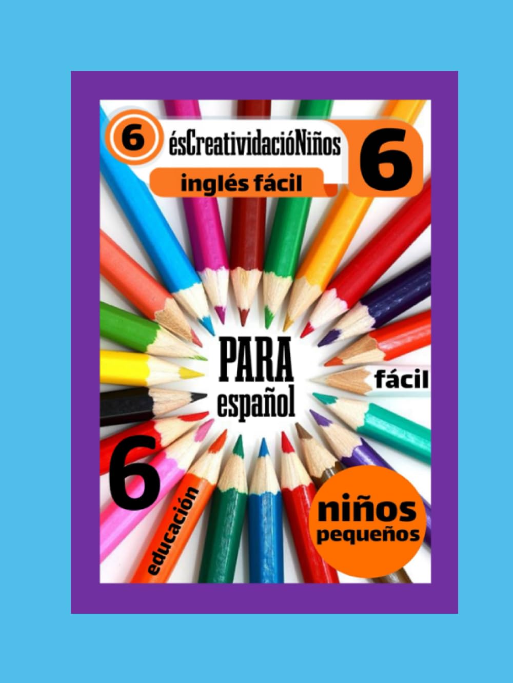 ésCreatividacióNiños 6 (Spanish Edition)