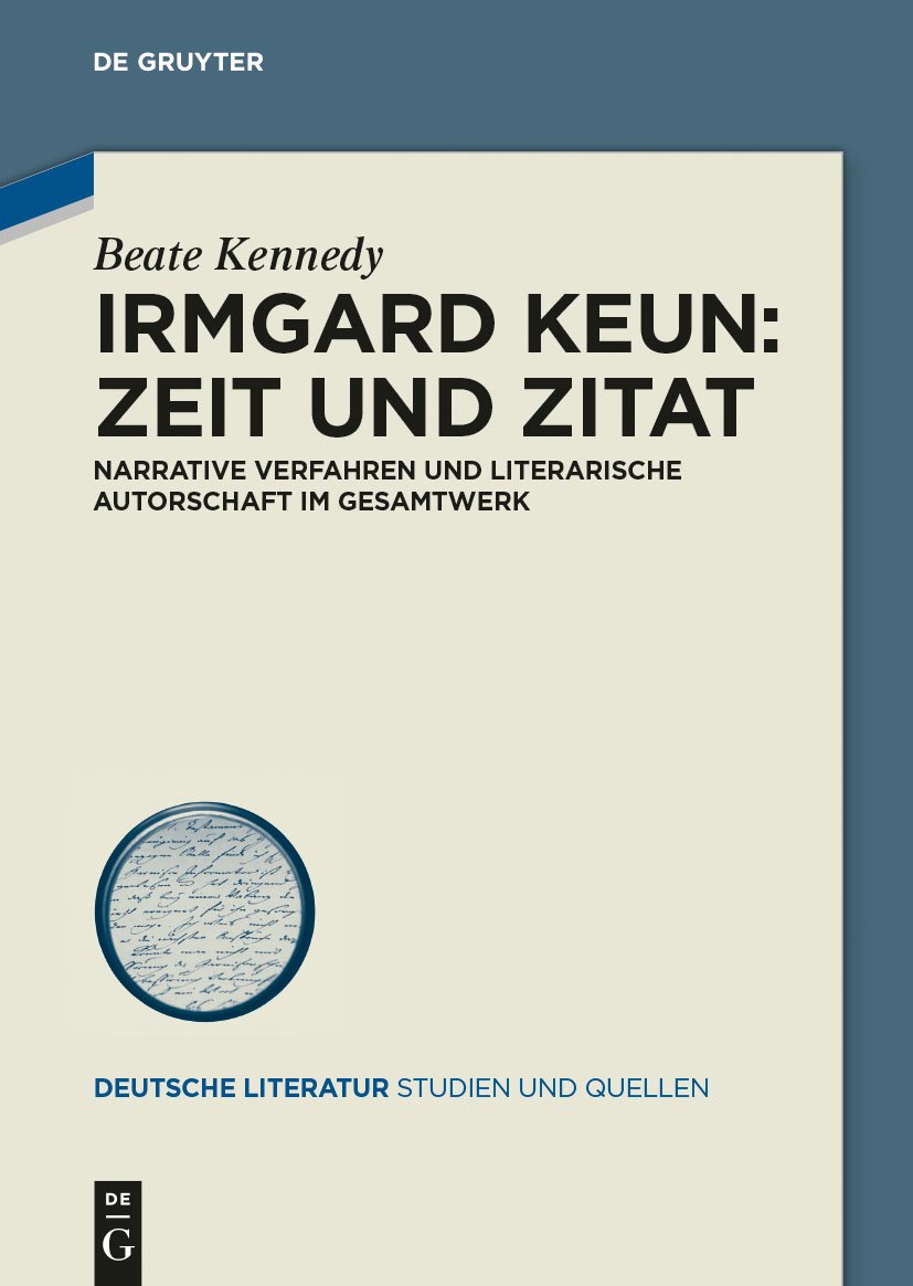 Irmgard Keun – Zeit und Zitat: Narrative Verfahren und literarische Autorschaft im Gesamtwerk (Deutsche Literatur. Studien und Quellen 17)
