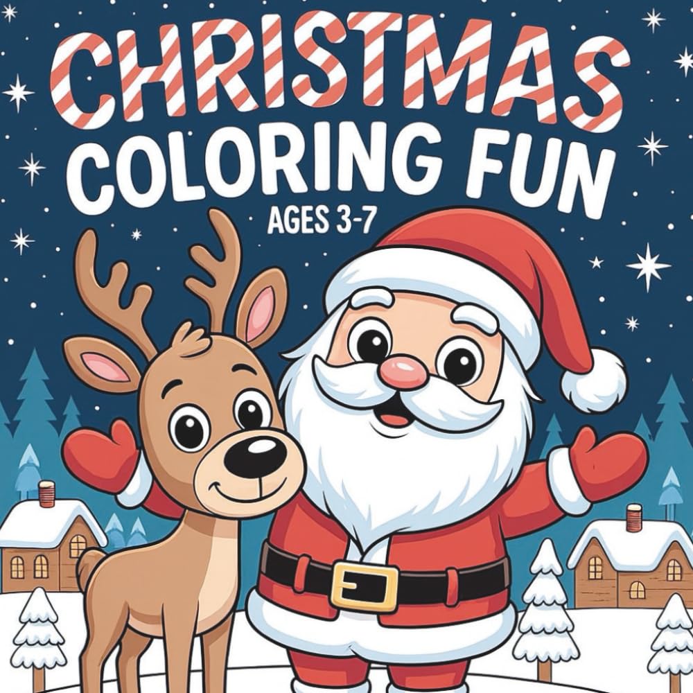 Christmas Coloring Fun for Ages 3-7: Festive, Easy and Joyful Coloring Pages for Little Artists