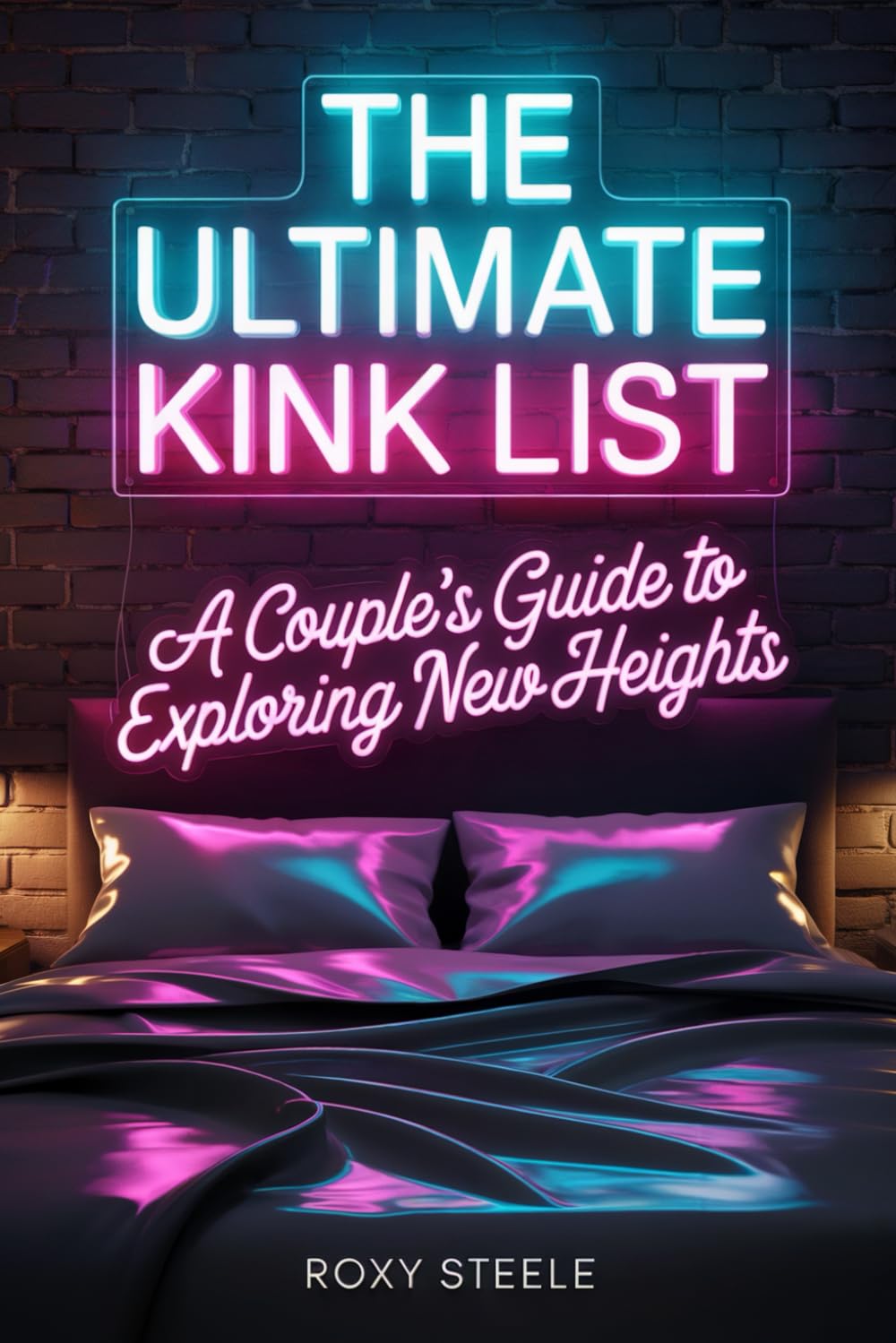 The Ultimate Kink List: Sex Bucket List for Couples: 180 Naughty Challenges, Kinky Games & Spicy Conversation Starters For Valentine's Day to Reignite the Spark