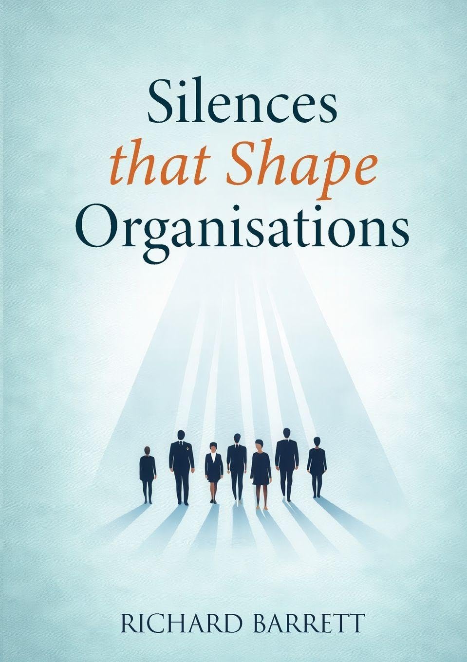 Silences that Shape Organisations: How Unspoken Truths Influence Culture, Trust, and Decision-Making
