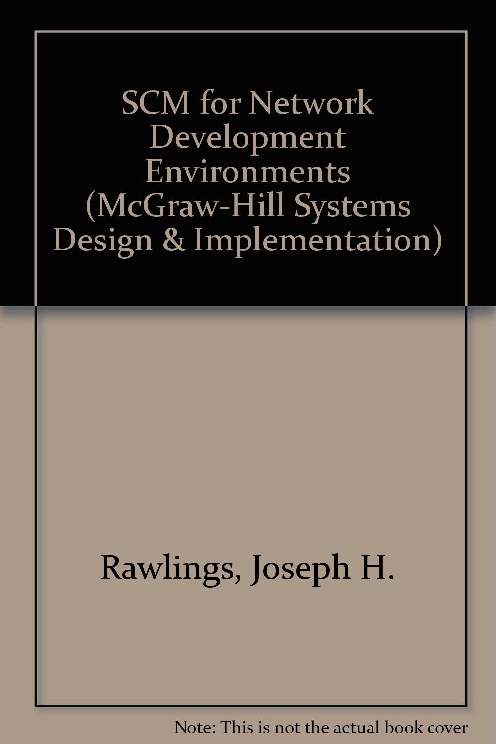 Scm for Network Development Environments (McGraw-Hill Systems Design and Implementation Series)