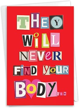 NobleWorks - Funny Happy Anniversary Greeting Card - Romantic Humor Couples Wedding Anniversary Card for Husband or Wife - Never Find Your Body 5456Z
