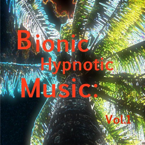 Amazon.com: Bionic Hypnotic Music: Vol.1 : VARIOUS ARTISTS: Digital Music
