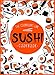 Sushi Cookbook: The Step-by-Step Sushi Guide for beginners with easy to follow, healthy, and Tasty recipes. How to Make Sushi at Home Enjoying 101 ... and Sashimi Recipes. Your Sushi Made Simple!