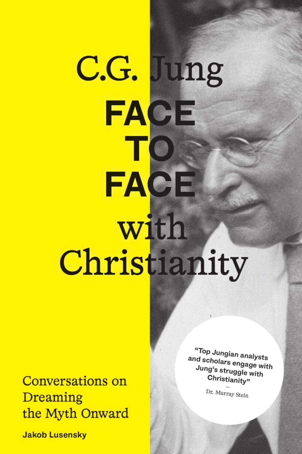 C.G. Jung: Face to Face with Christianity: Conversations on Dreaming the Myth Onward