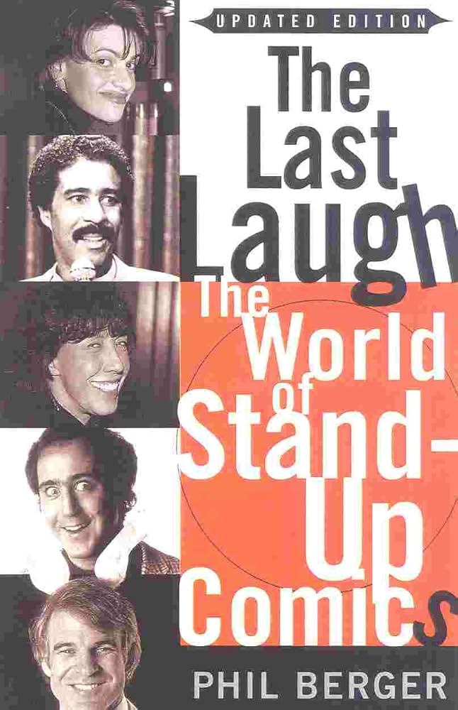 The Last Laugh: The World of Stand-Up Comics: Berger, Phil