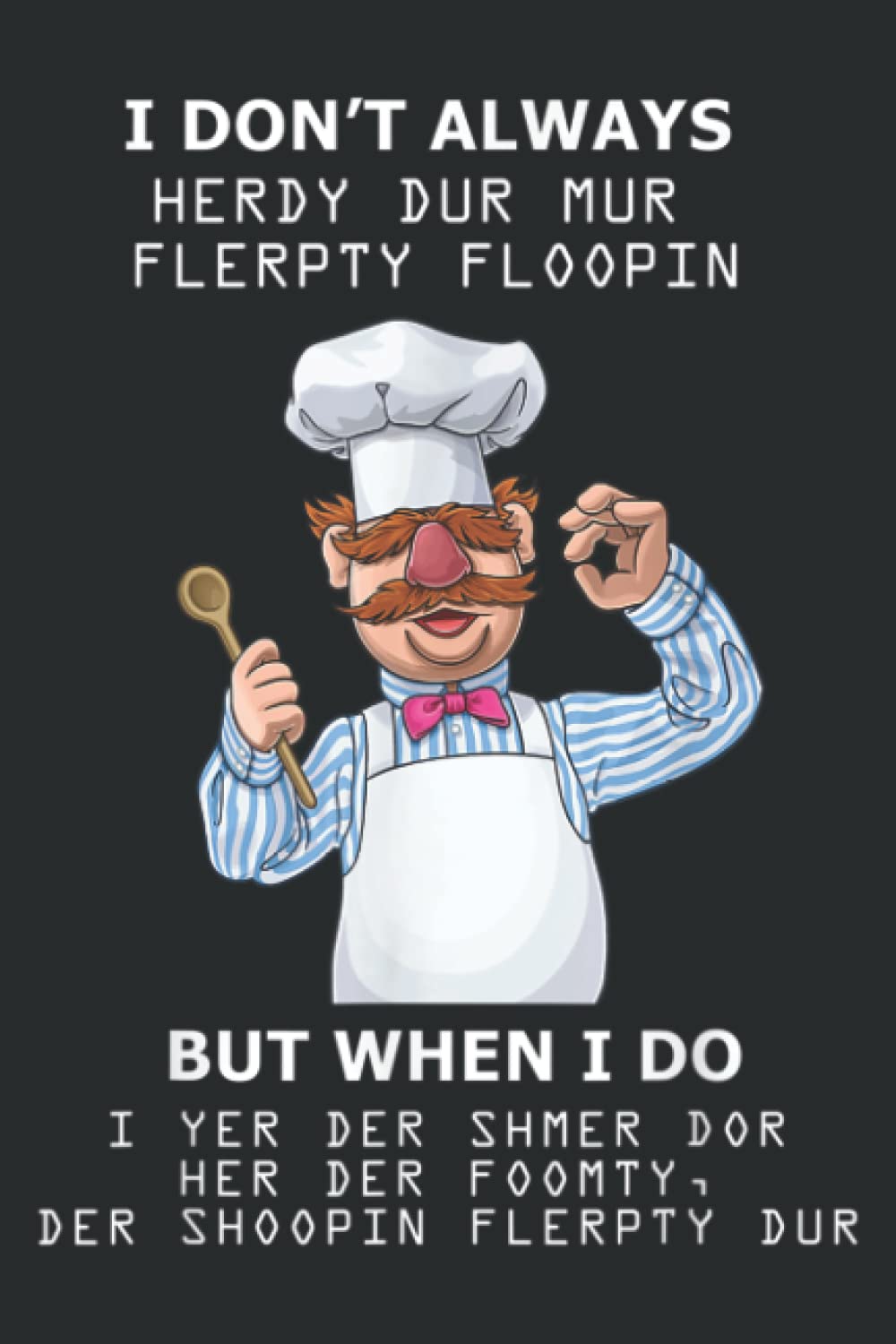 Funny Swedish Chef Quote: Journal/Ruled Notebook with Premium Paper, 6" x 9", Inner Pocket, 100 Pages