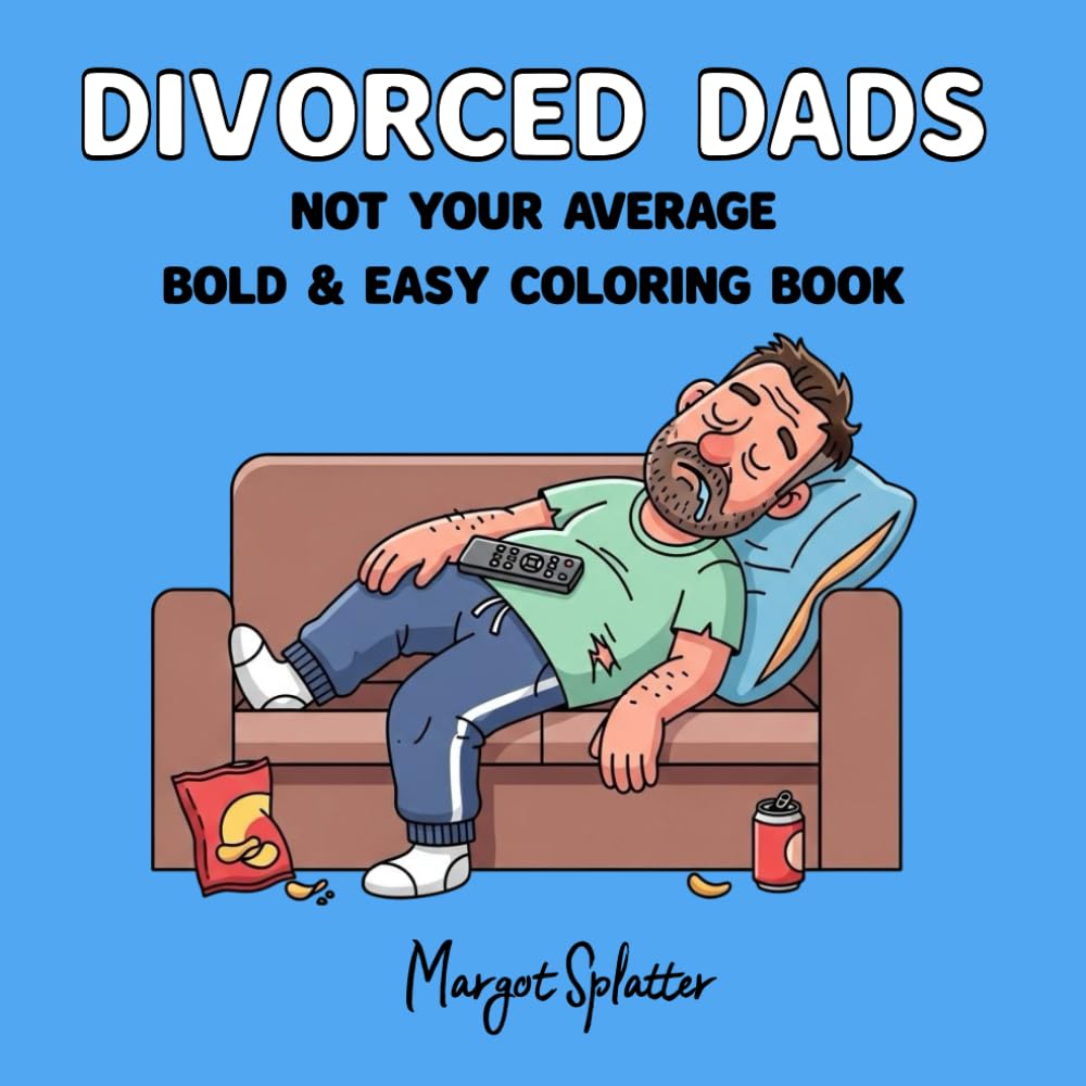 Divorced Dads: Not Your Average Bold & Easy Coloring Book (Not Your Average Activity Book)