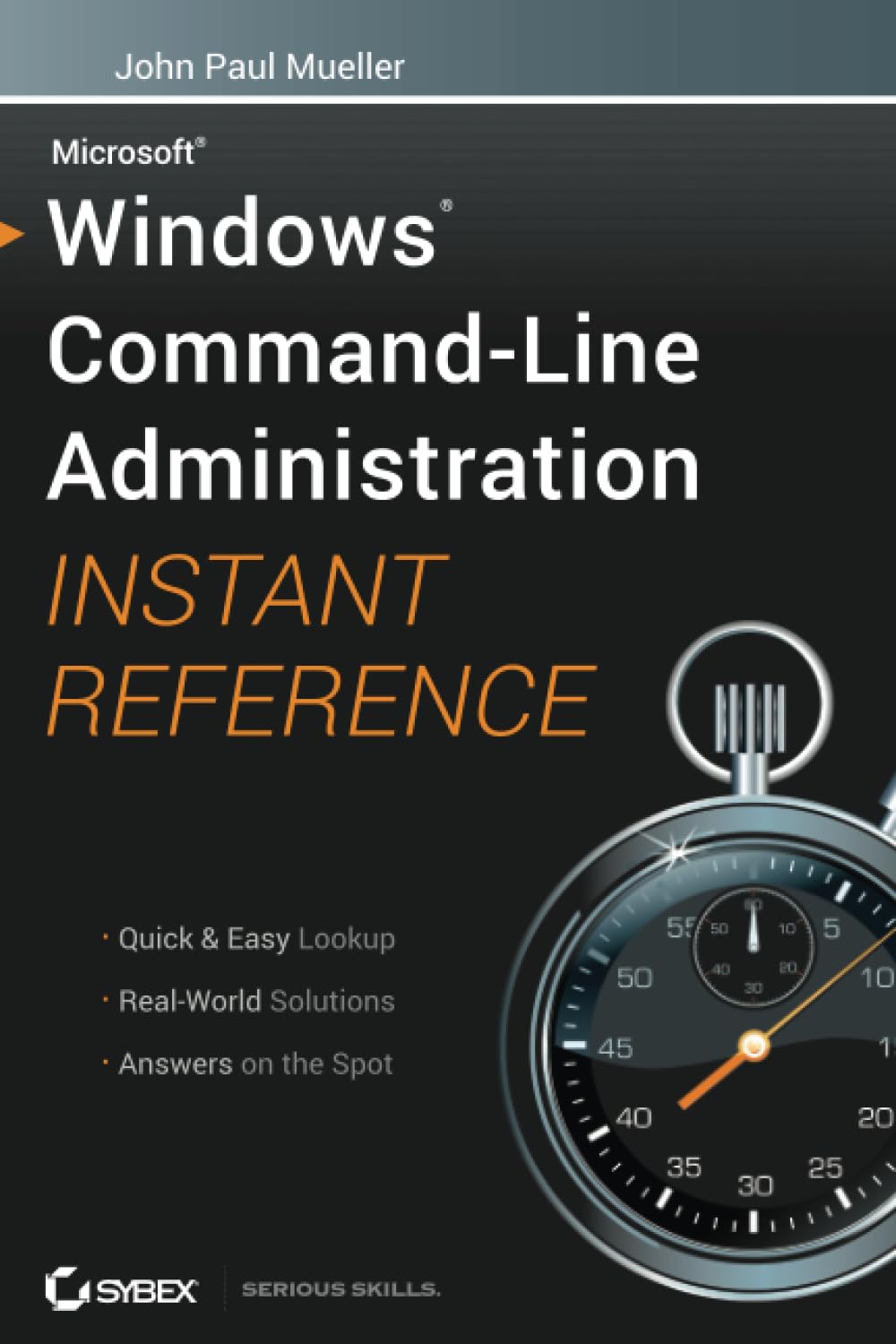 Windows Command-Line Administration Instant Reference By John Paul Mueller