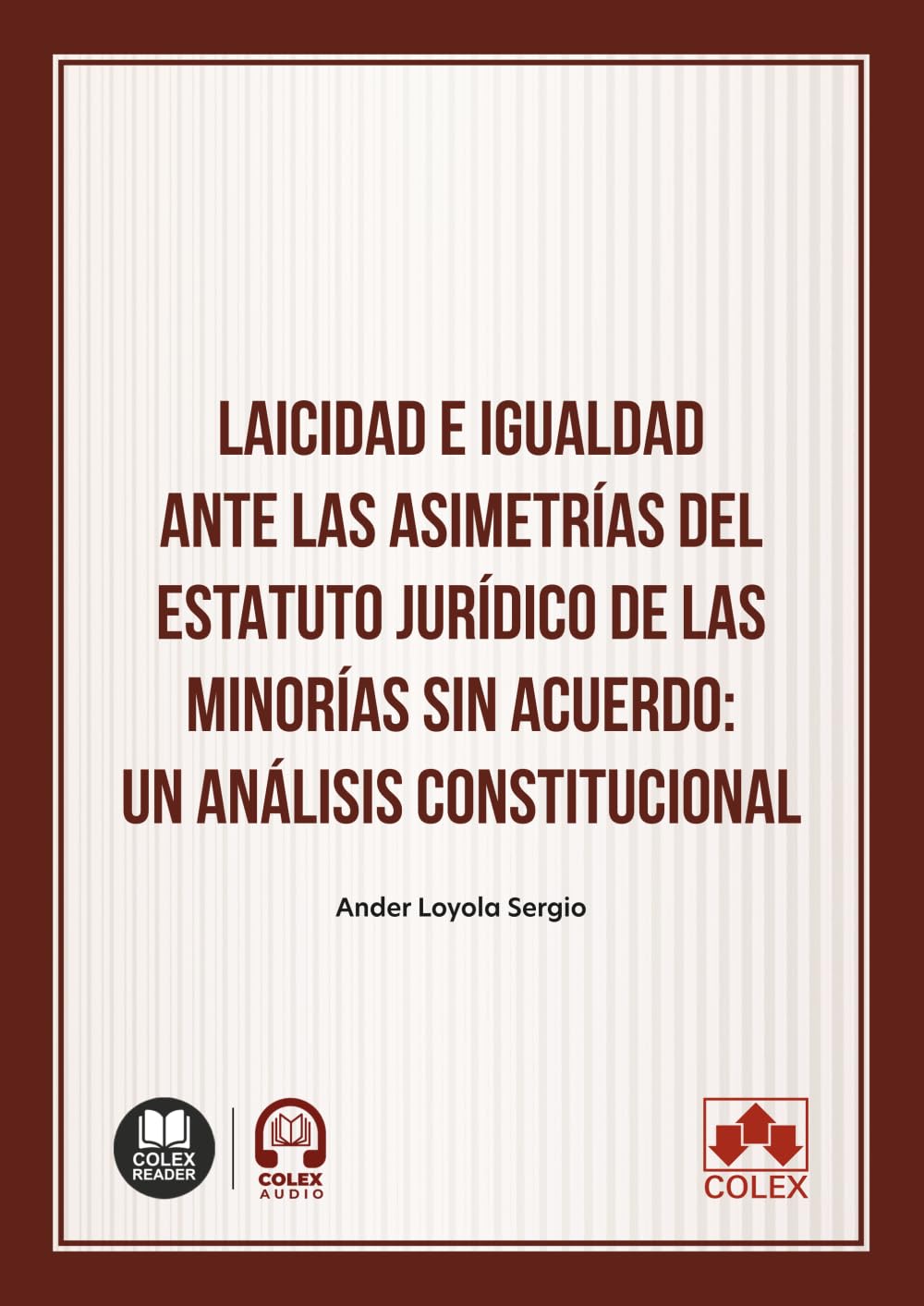 Laicidad e igualdad ante las asimetrías del estatuto jurídico de las minorías (monografico)
