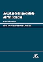 Nova Lei de Improbidade Administrativa; De Acordo com a Lei n. 14.230/2021 (Manuais Profissionais)