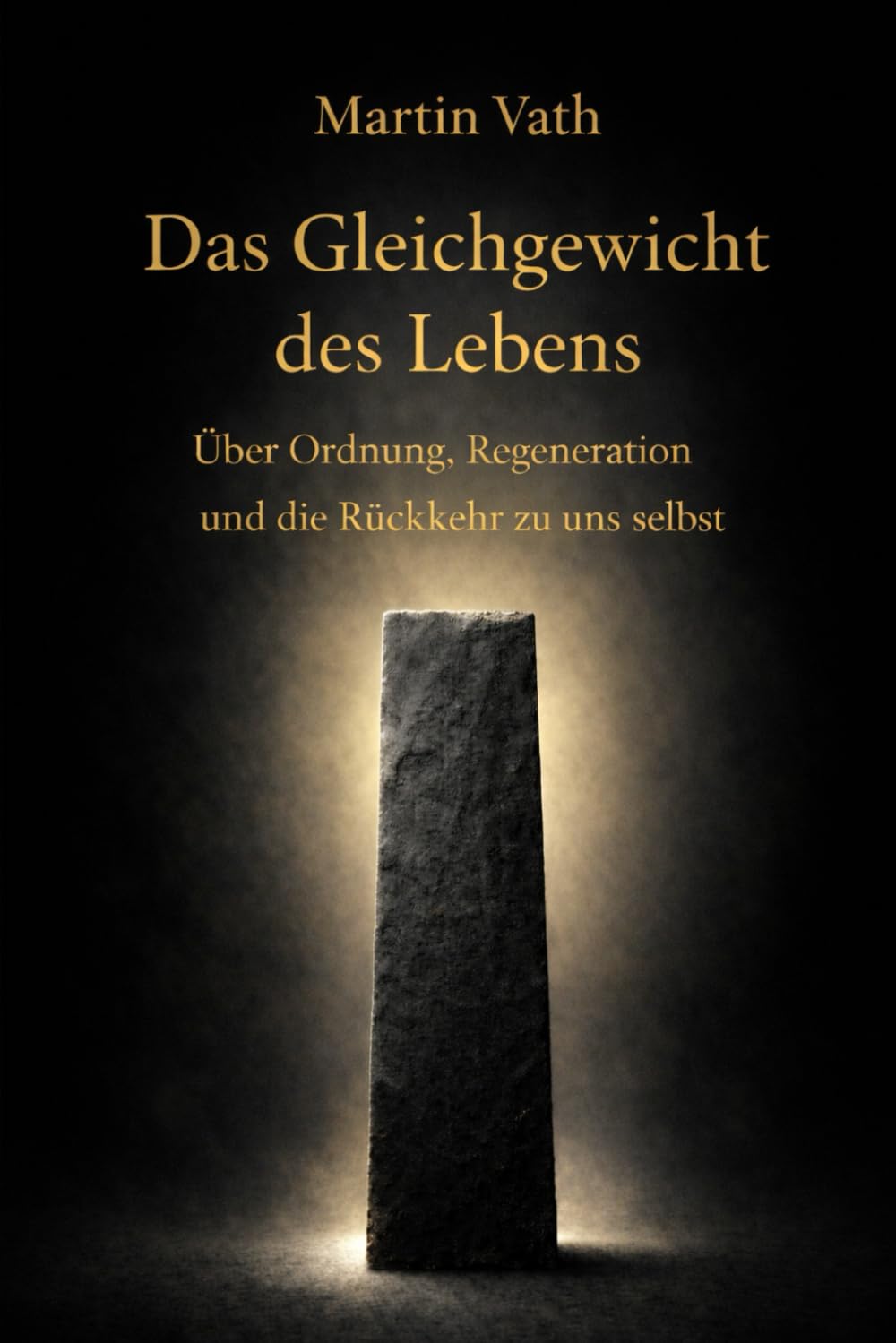 Das Gleichgewicht des Lebens: Über Ordnung, Regeneration und die Rückkehr zu uns selbst