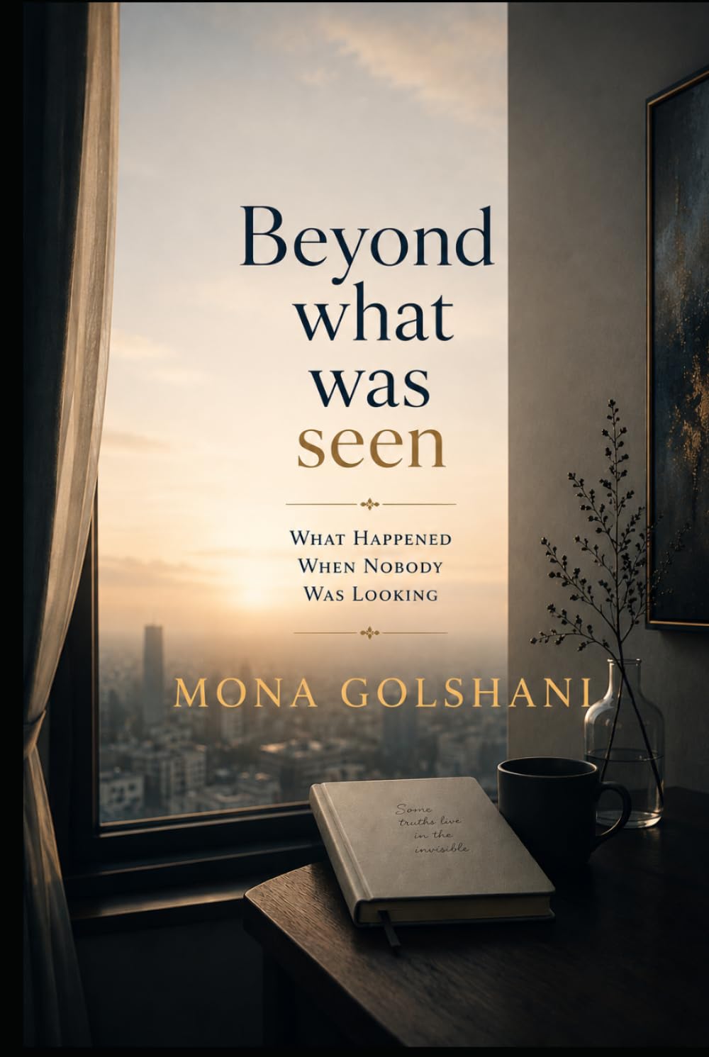 Beyond what was seen: What Happened When Nobody Was Looking