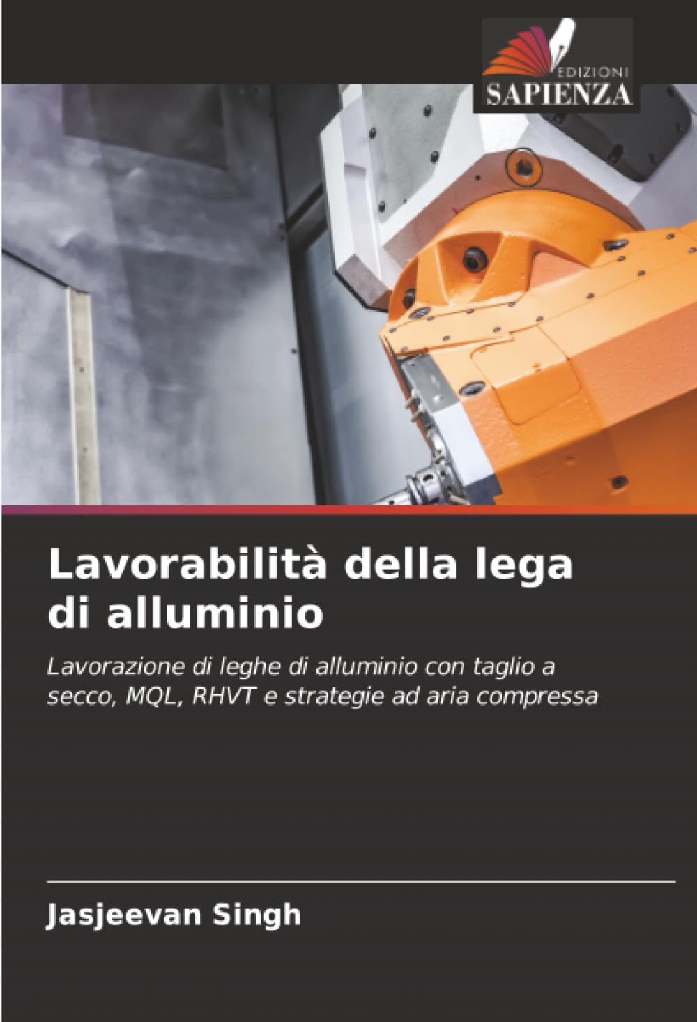 Lavorabilità della lega di alluminio: Lavorazione di leghe di alluminio con taglio a secco, MQL, RHVT e strategie ad aria compressa