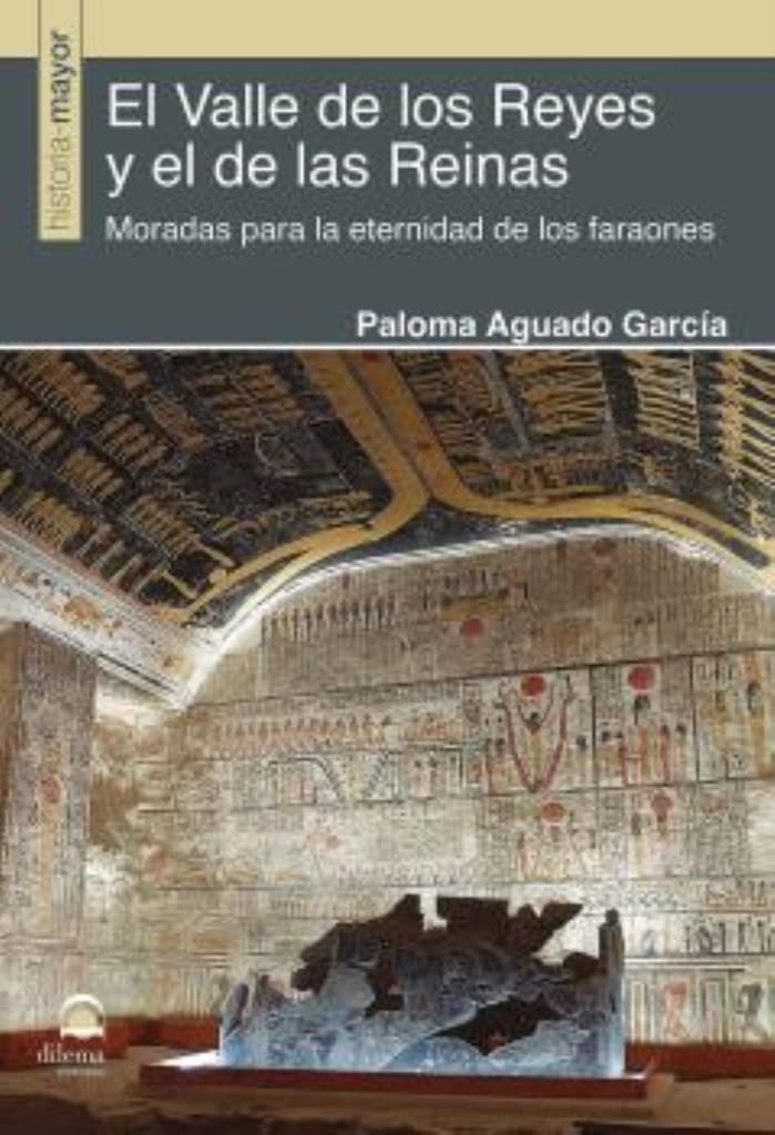 El Valle de los Reyes y el de las Reinas: Moradas para la eternidad de los faraones