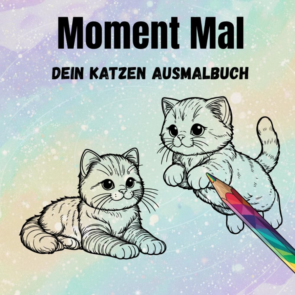 Moment Mal: Dein Katzen Ausmalbuch