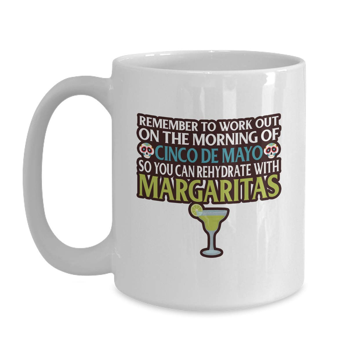 - Cinco De Mayo Workout Coffee Mug - Funny Rehydrate With Margaritas Design - 15oz White Ceramic Tea Cup for Mexican Fiesta Parties and Fitness Lovers