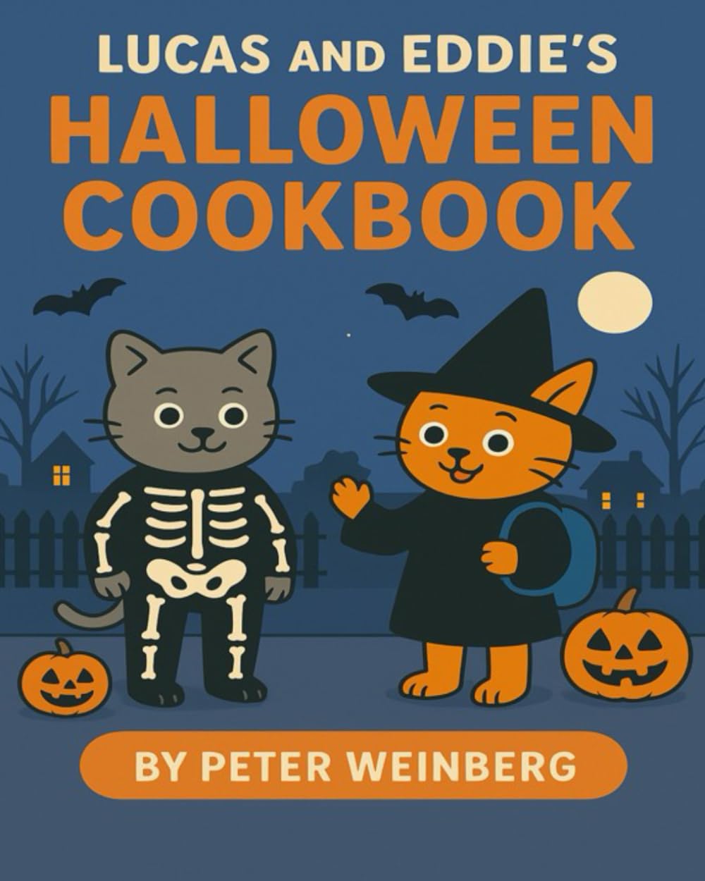 Lucas and Eddie's Halloween Cookbook (Holiday series: Lucas and Eddie explore the World)