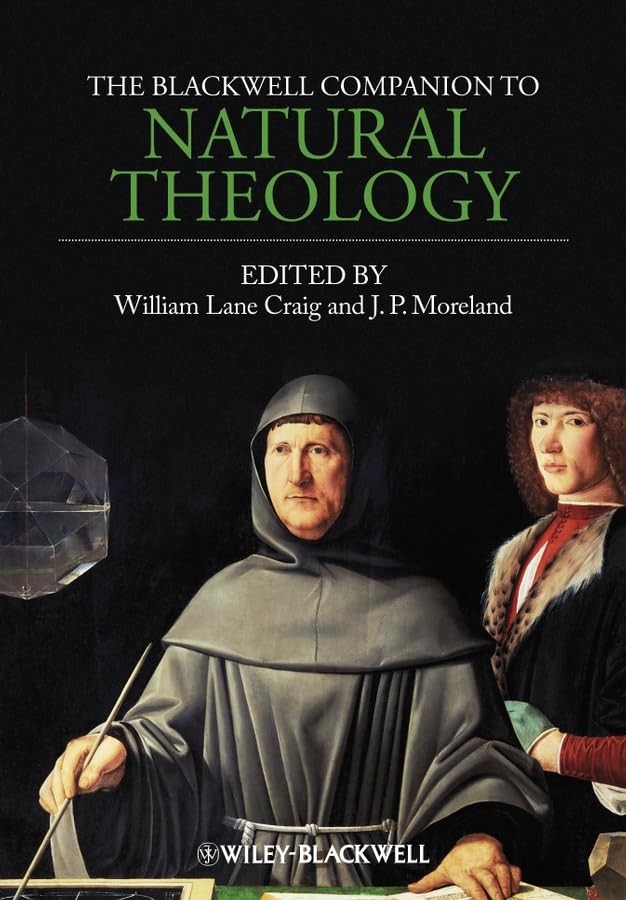 The Blackwell Companion to Natural Theology: Craig, William Lane