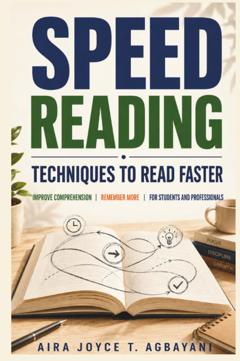 Speed Reading: Techniques to Read Faster, Improve Comprehension, and Remember More for Students and Professionals (Learning Mastery Series)
