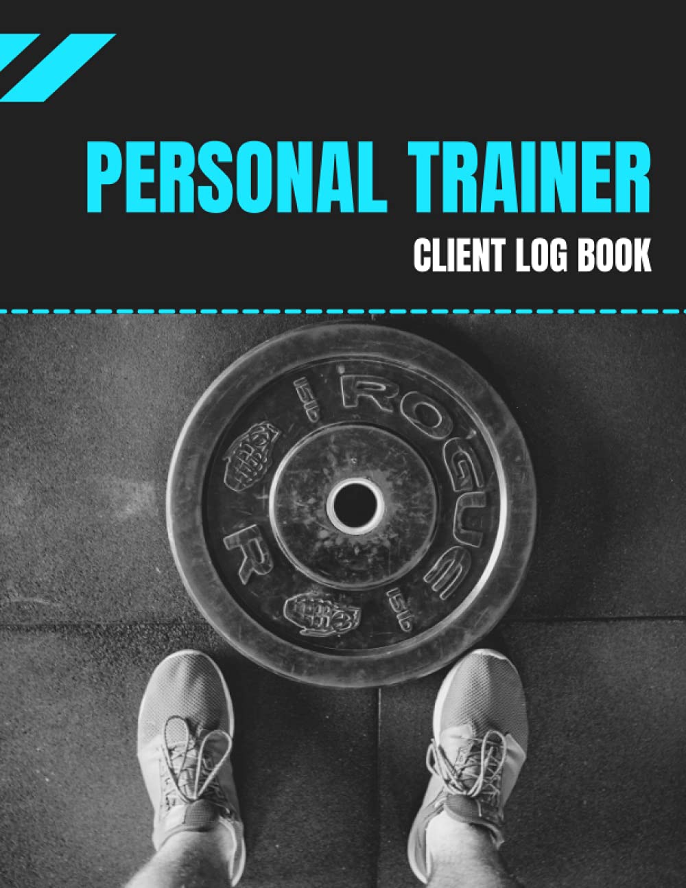 Personal Trainer Client Log Book: Ultimate Workout Planner ,The Last Personal Trainer Client Log Book You'll Ever Need,Keep Tracking Your Clients, ... Trainers and Fitness Instructors Books)