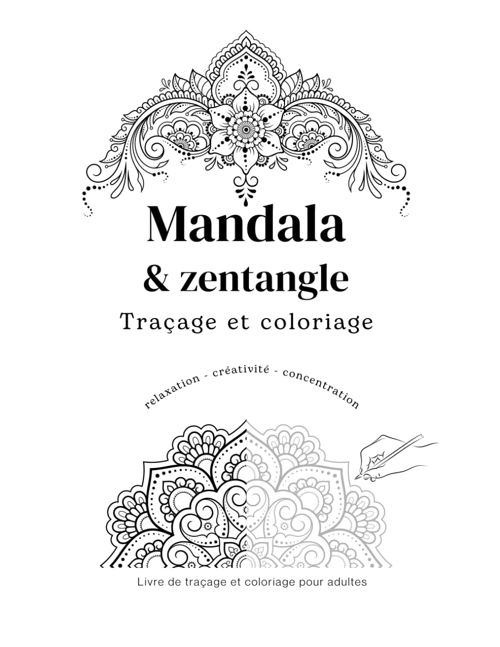 Livre de coloriage adulte mandala et zentangle pour traçage créatif