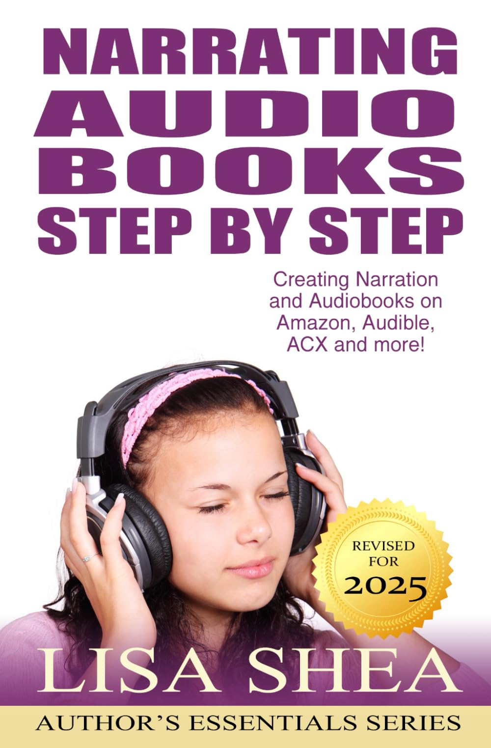 Narrating Audio Books Step by Step - Creating Narration and Audiobooks on Amazon, Audible, ACX and more! (Author's Essentials Series)