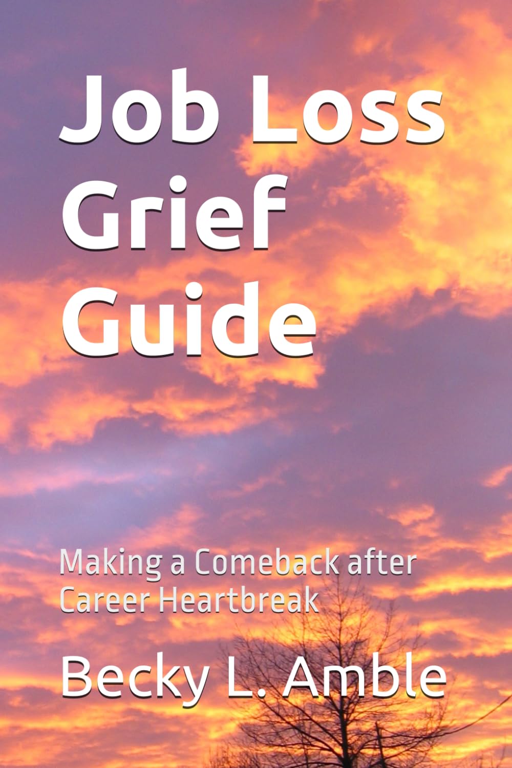 The Job Loss Grief Guide: Making a Comeback after Career Heartbreak