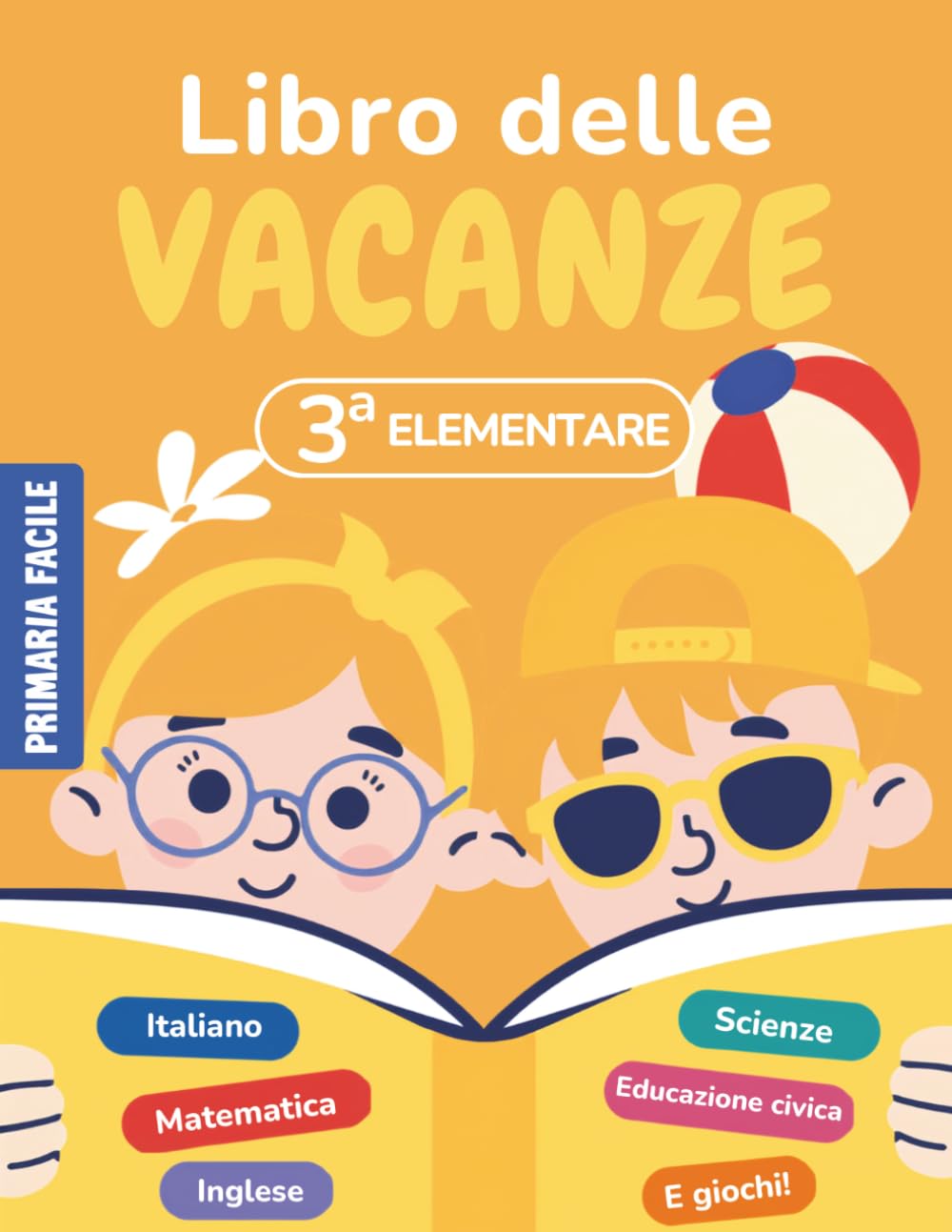 Libro delle vacanze 3 elementare: Compiti delle vacanze per la terza elementare (8–9 anni) con attività di Italiano, Matematica, Inglese ed Educazione civica