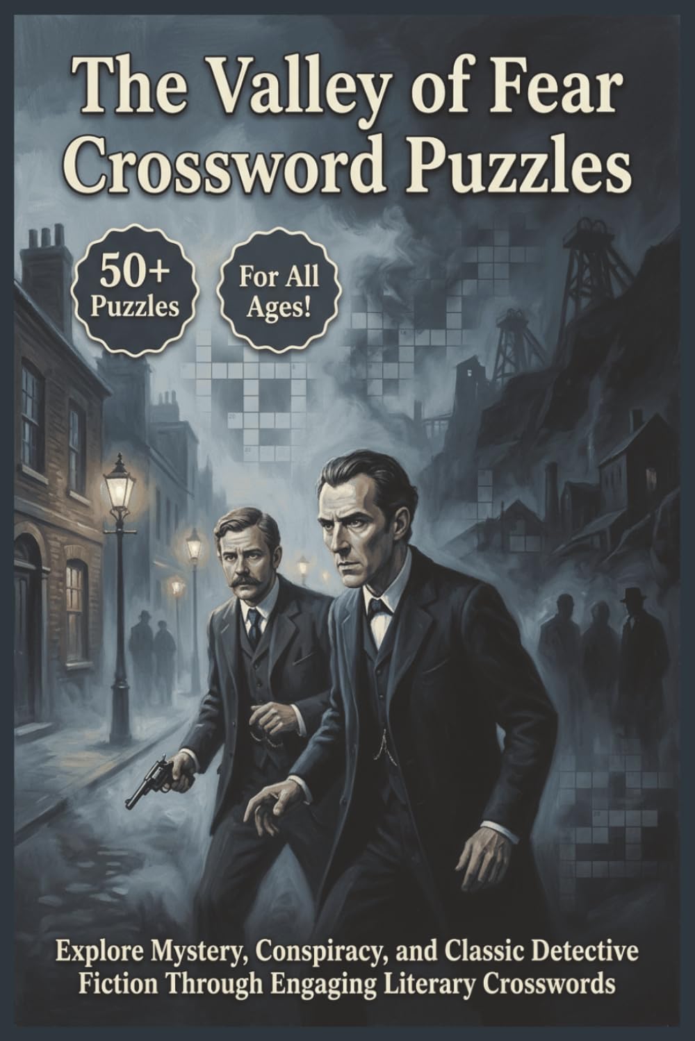 The Valley of Fear Crossword Puzzle | 50+ Puzzles | For All Ages!: Explore Mystery, Conspiracy, and Classic Detective Fiction Through Engaging Literary Crosswords