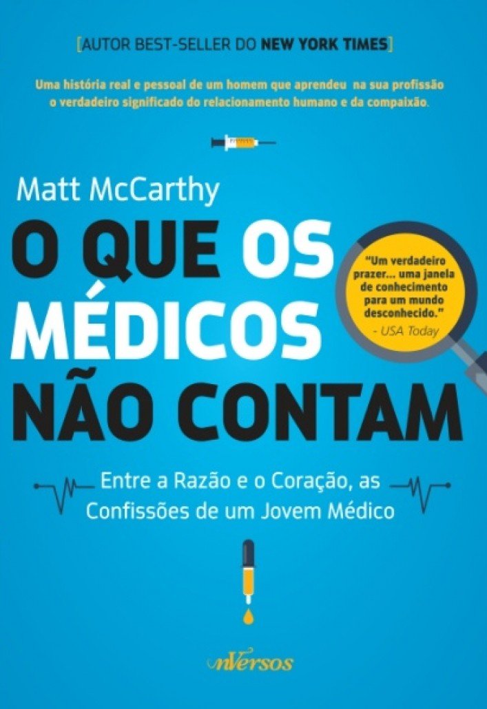 O que os médicos não contam: Entre a razão e o coração, as confissões e um jovem médico (Portuguese Edition)