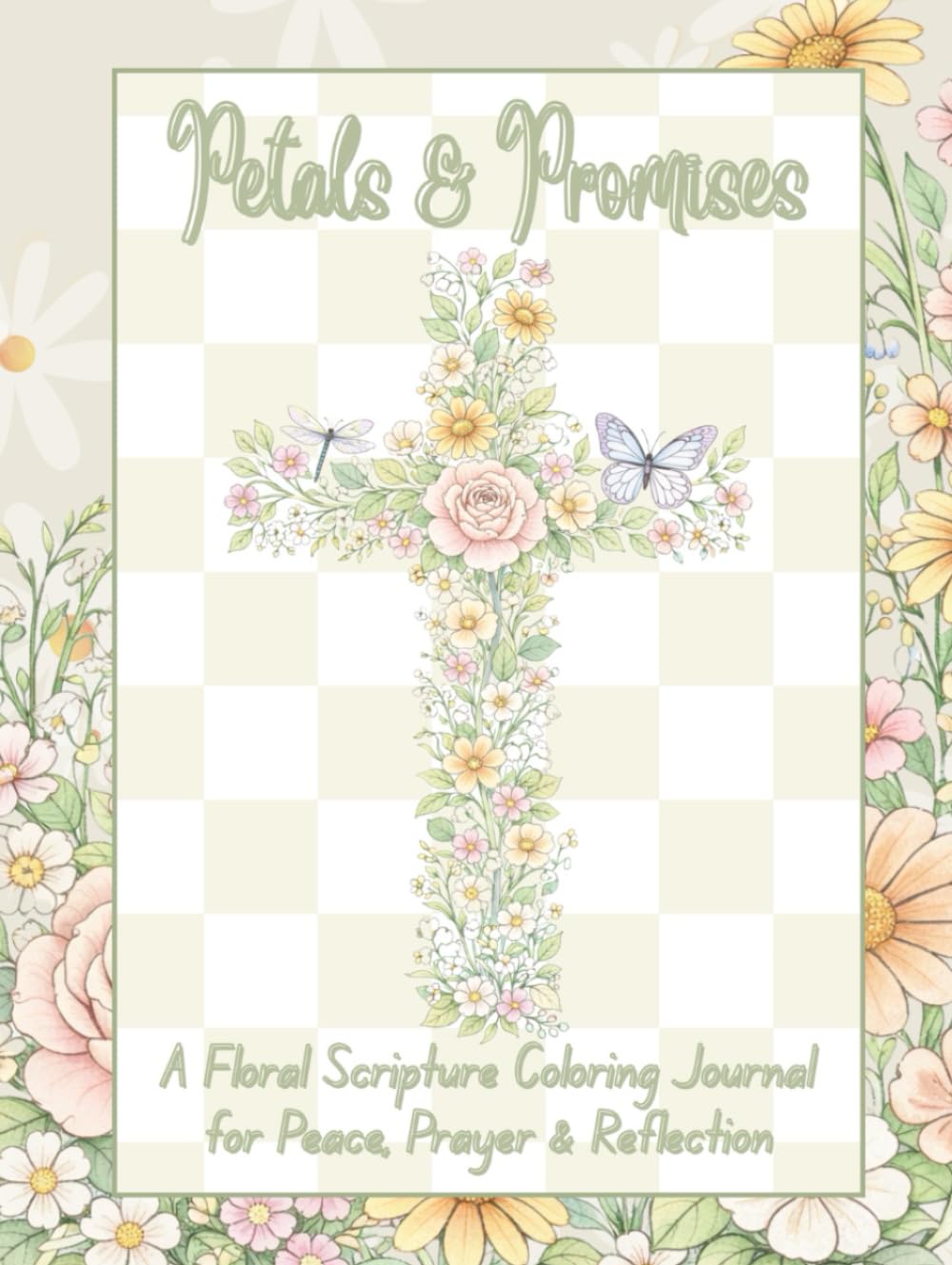 Petals & Promises : A Floral Scripture Coloring Journal for Peace, Prayer & Reflection: Hardcover Extended Edition - A Keepsake to Treasure