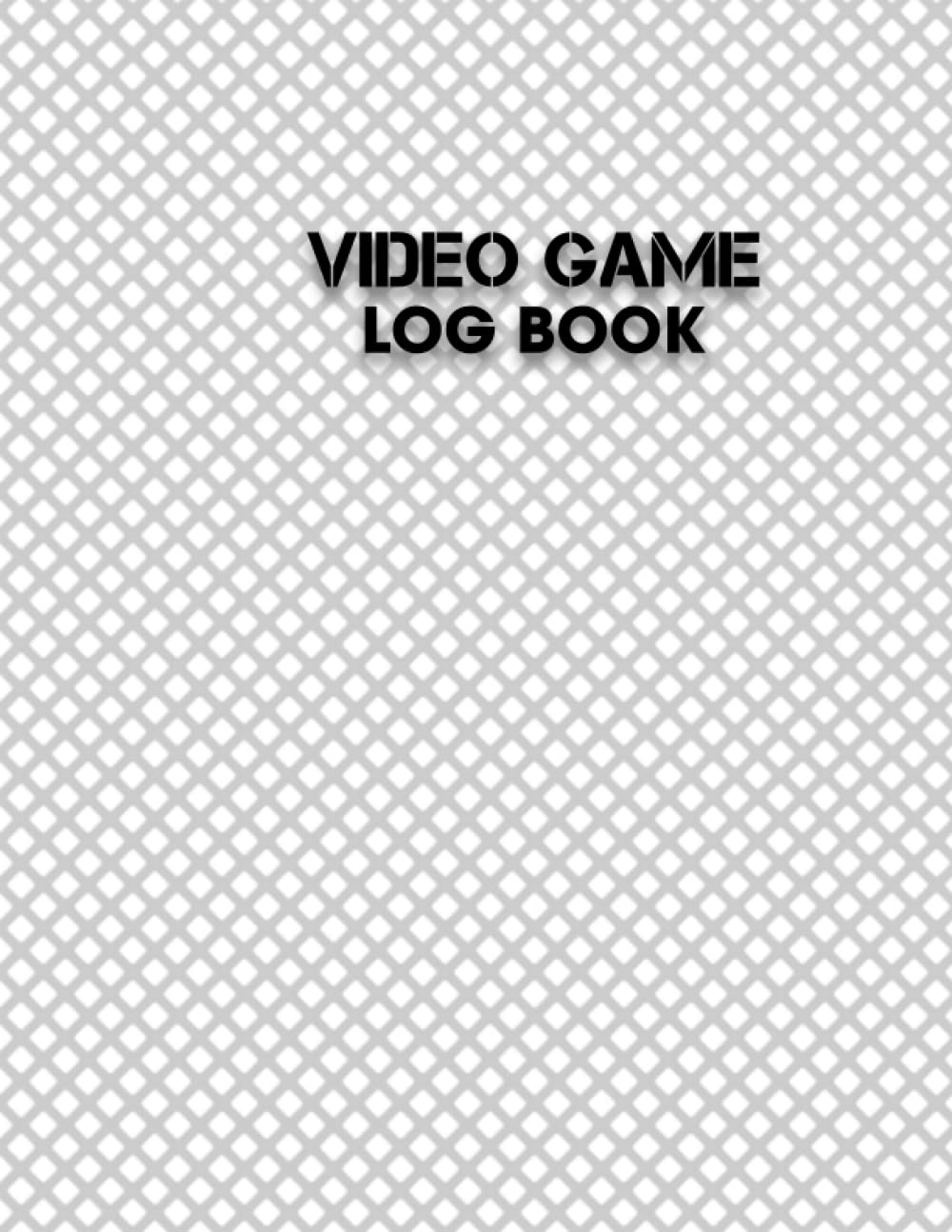 Video Game Log Book: Daily time spent playing video games, Video game planner log book. Video games tracker | Record and track all your video games